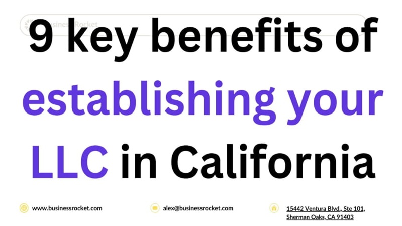 9 key benefits of establishing your LLC in California